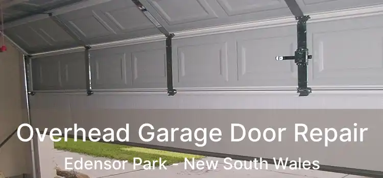 Overhead Garage Door Repair Edensor Park - New South Wales