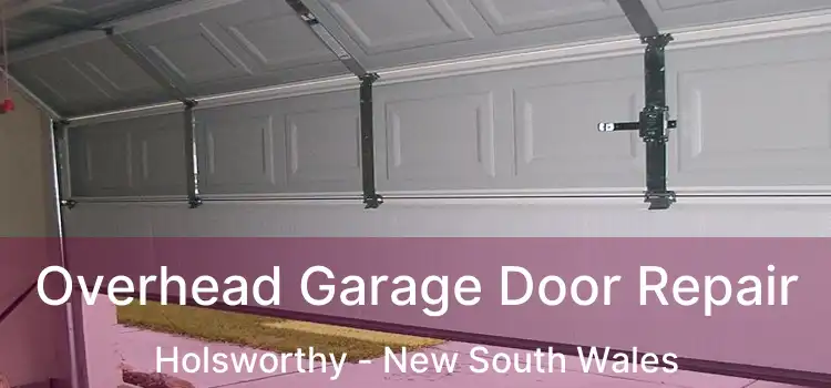 Overhead Garage Door Repair Holsworthy - New South Wales
