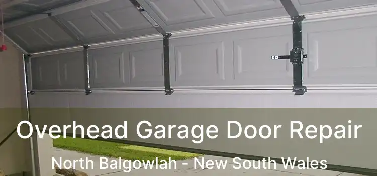 Overhead Garage Door Repair North Balgowlah - New South Wales
