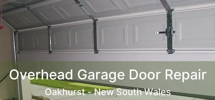 Overhead Garage Door Repair Oakhurst - New South Wales