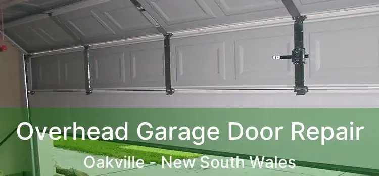 Overhead Garage Door Repair Oakville - New South Wales