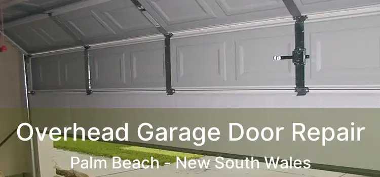 Overhead Garage Door Repair Palm Beach - New South Wales