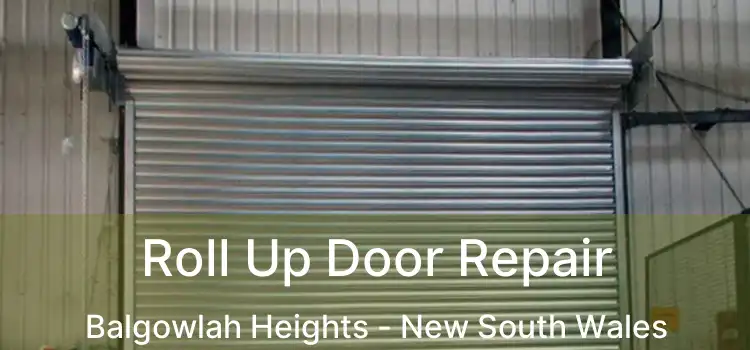 Roll Up Door Repair Balgowlah Heights - New South Wales