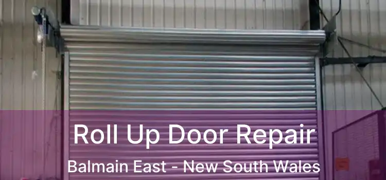 Roll Up Door Repair Balmain East - New South Wales