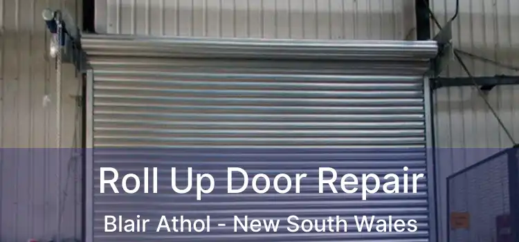 Roll Up Door Repair Blair Athol - New South Wales