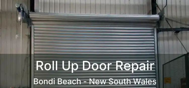 Roll Up Door Repair Bondi Beach - New South Wales
