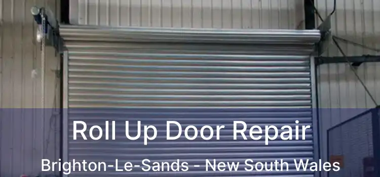 Roll Up Door Repair Brighton-Le-Sands - New South Wales
