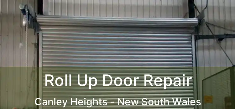 Roll Up Door Repair Canley Heights - New South Wales