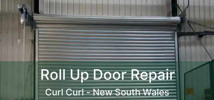 Roll Up Door Repair Curl Curl - New South Wales