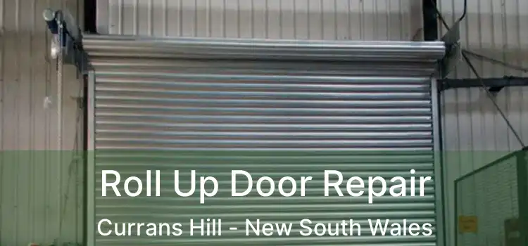Roll Up Door Repair Currans Hill - New South Wales