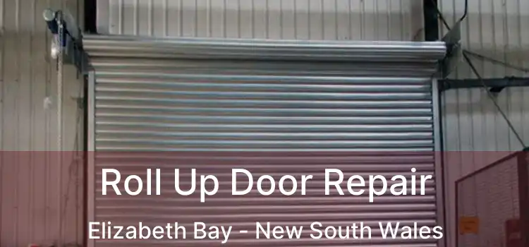 Roll Up Door Repair Elizabeth Bay - New South Wales