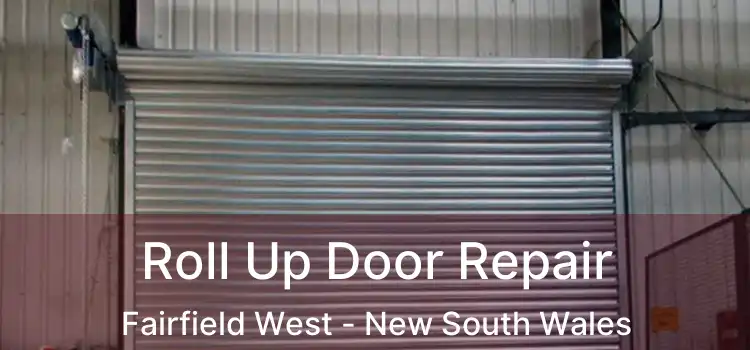 Roll Up Door Repair Fairfield West - New South Wales