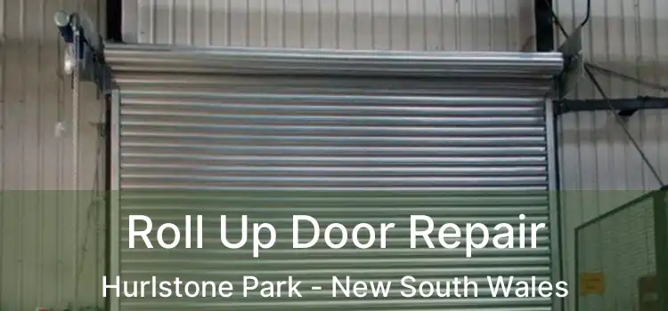 Roll Up Door Repair Hurlstone Park - New South Wales