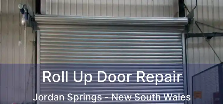 Roll Up Door Repair Jordan Springs - New South Wales