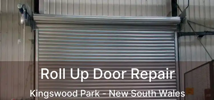 Roll Up Door Repair Kingswood Park - New South Wales