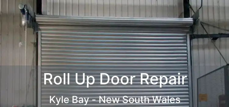 Roll Up Door Repair Kyle Bay - New South Wales