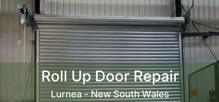 Roll Up Door Repair Lurnea - New South Wales