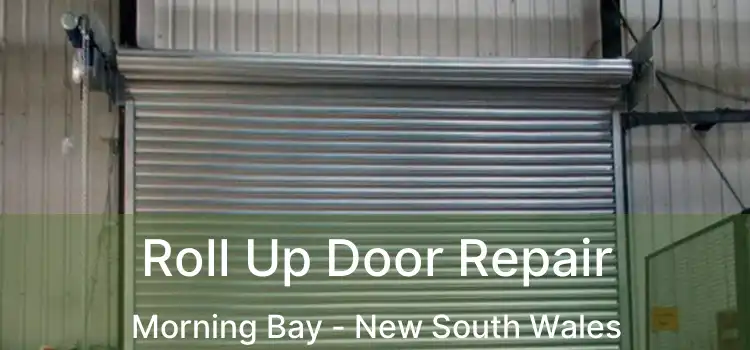 Roll Up Door Repair Morning Bay - New South Wales