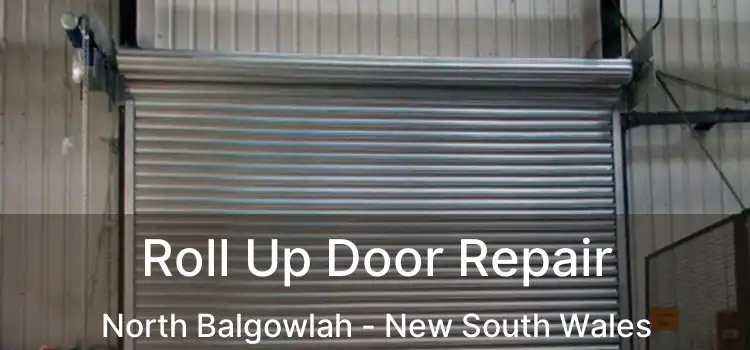 Roll Up Door Repair North Balgowlah - New South Wales