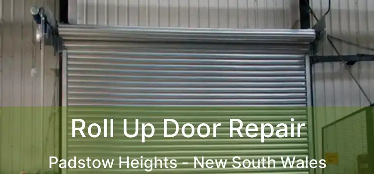 Roll Up Door Repair Padstow Heights - New South Wales