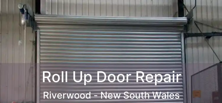 Roll Up Door Repair Riverwood - New South Wales