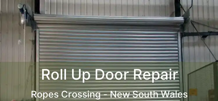 Roll Up Door Repair Ropes Crossing - New South Wales