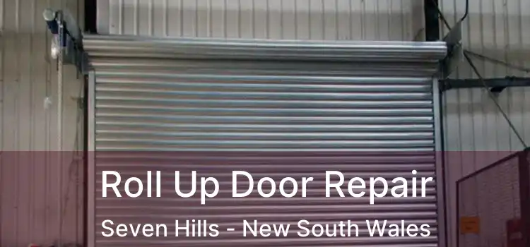 Roll Up Door Repair Seven Hills - New South Wales