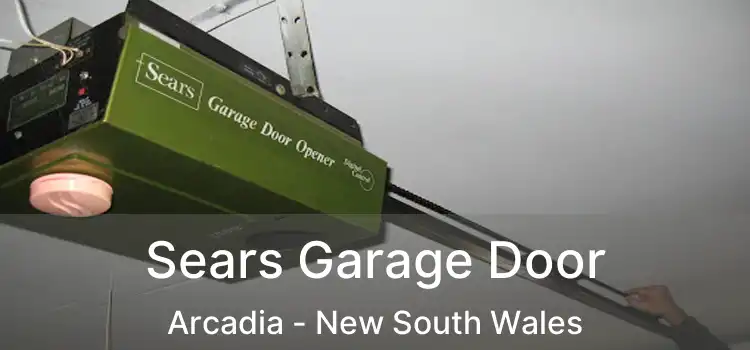 Sears Garage Door Arcadia - New South Wales