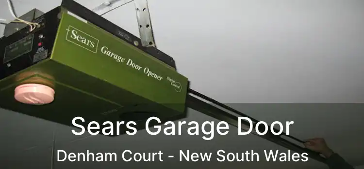 Sears Garage Door Denham Court - New South Wales