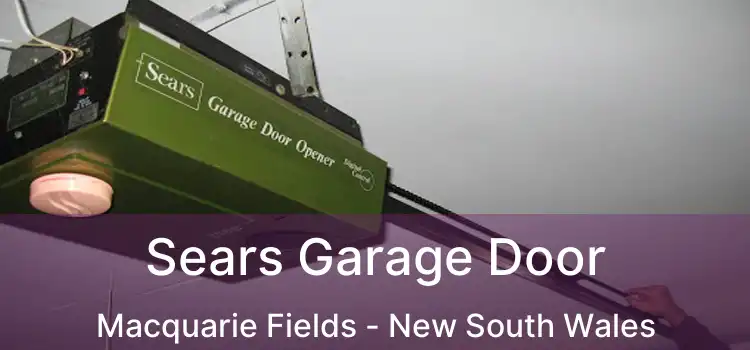 Sears Garage Door Macquarie Fields - New South Wales